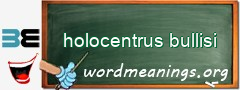 WordMeaning blackboard for holocentrus bullisi